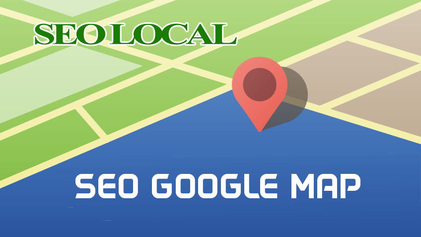 Seo google map là gì 